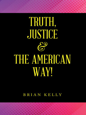 cover image of Truth, Justice & the American Way!